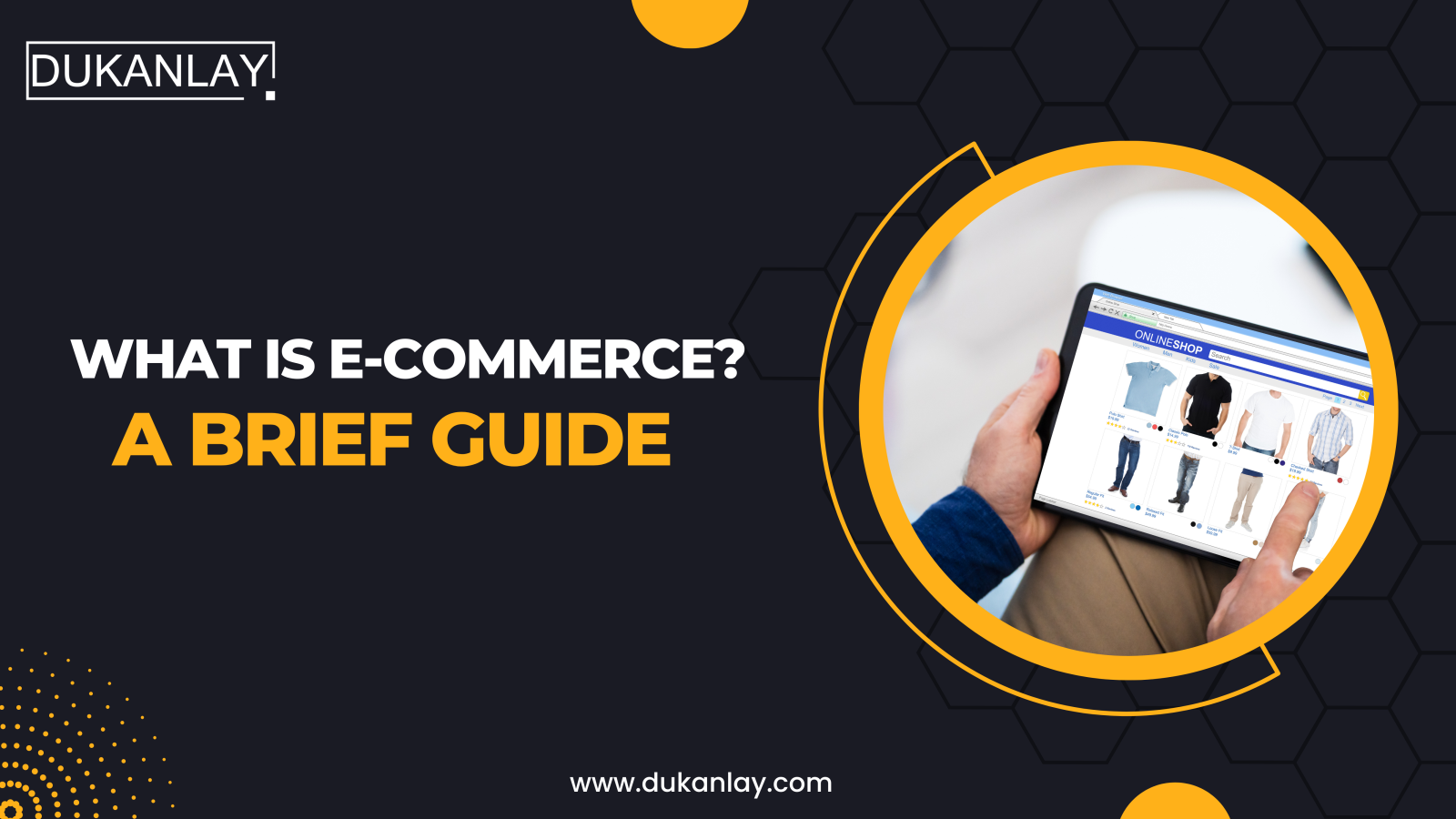 What is E-Commerce? A Brief Guide. 