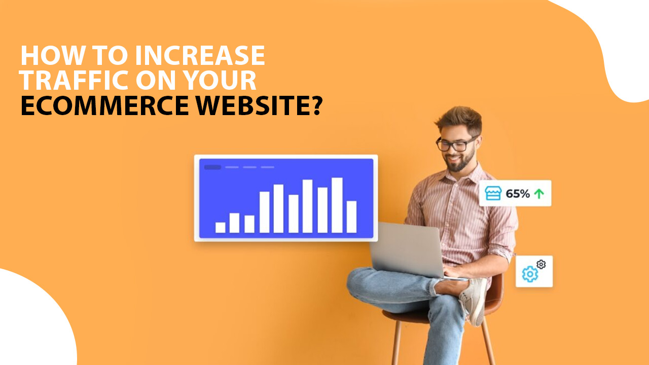 How to increase traffic on your ecommerce website