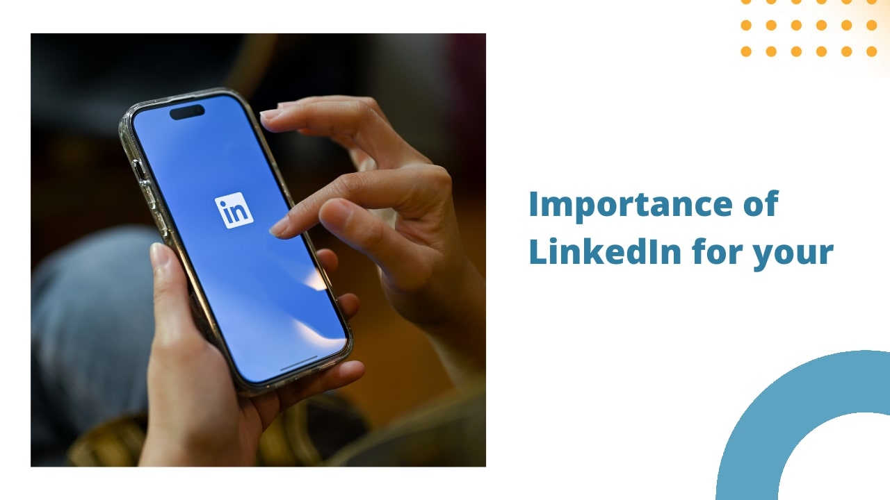 Importance of LinkedIn for your